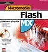 Kniha: Macromedia Flash MX - podrobná příručka (Jiří Fotr). Computer Press, 2002 Kniha: Macromedia Flash MX - podrobná příručka (Jiří Fotr). Computer Press, 2002