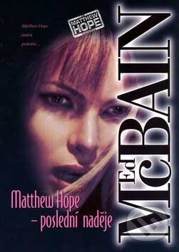 Kniha: Matthew Hope - poslední naděje (Ed McBain). BB/art, 2002 Kniha: Matthew Hope - poslední naděje (Ed McBain). BB/art, 2002