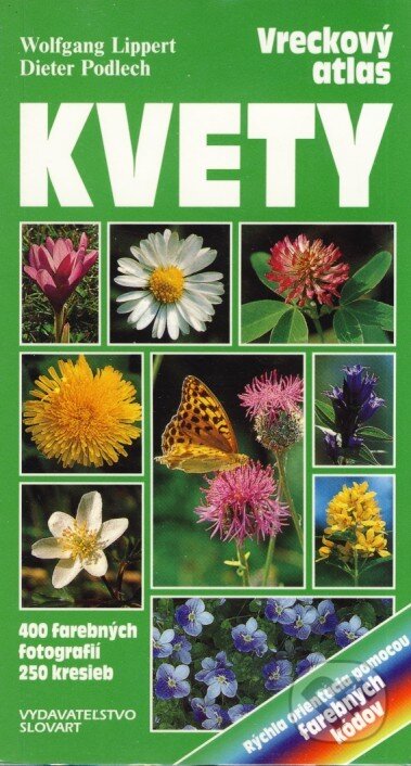 Kniha: Kvety - Vreckový atlas (Autorský kolektív). Slovart, 2002 Kniha: Kvety - Vreckový atlas (Autorský kolektív). Slovart, 2002