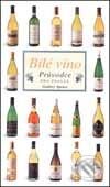 Kniha: Bílé víno - průvodce pro znalce (Godfrey Spence). Slovart CZ, 2002 Kniha: Bílé víno - průvodce pro znalce (Godfrey Spence). Slovart CZ, 2002
