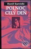 Kniha: Polnoc celý deň (Hanif Kureishi). Slovart, 2002 Kniha: Polnoc celý deň (Hanif Kureishi). Slovart, 2002