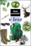 Kniha: Mladý pozorovateľ v lese (Autorský kolektív). Slovart, 2002 Kniha: Mladý pozorovateľ v lese (Autorský kolektív). Slovart, 2002
