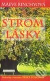 Kniha: Strom lásky (Maeve Binchy). Slovenský spisovateľ, 2002 Kniha: Strom lásky (Maeve Binchy). Slovenský spisovateľ, 2002