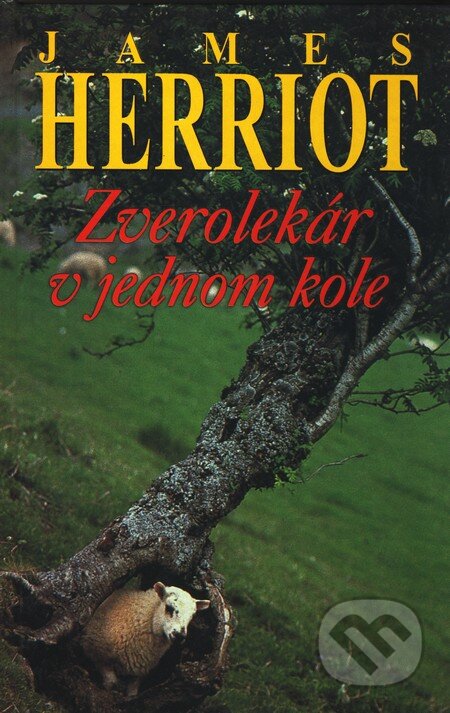 Kniha: Zverolekár v jednom kole (James Herriot). Slovenský spisovateľ, 2002 Kniha: Zverolekár v jednom kole (James Herriot). Slovenský spisovateľ, 2002