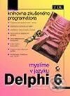 Kniha: Myslíme v jazyku Delphi 6 - 2. Díl (Marco Cantù). Grada, 2002 Kniha: Myslíme v jazyku Delphi 6 - 2. Díl (Marco Cantù). Grada, 2002
