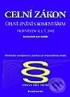 Kniha: Celní zákon - úplné znění s komentářem (Jan Kaňák). Grada, 2002 Kniha: Celní zákon - úplné znění s komentářem (Jan Kaňák). Grada, 2002