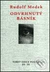 Kniha: Odvrhnutý básník (Rudolf Medek). Torst, 2002 Kniha: Odvrhnutý básník (Rudolf Medek). Torst, 2002