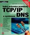 Kniha: Velký průvodce protokoly TCP/IP a systémem DNS (Alena Kabelová a Libor Dostálek). Computer Press, 2002 Kniha: Velký průvodce protokoly TCP/IP a systémem DNS (Alena Kabelová a Libor Dostálek). Computer Press, 2002