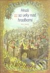 Kniha: Hnali sa veky nad hradbami (Anton Marec). Vydavateľstvo Matice slovenskej, 2000 Kniha: Hnali sa veky nad hradbami (Anton Marec). Vydavateľstvo Matice slovenskej, 2000
