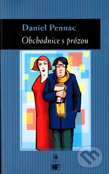 Kniha: Obchodnice s prózou (Daniel Pennac). Mladá fronta, 2002 Kniha: Obchodnice s prózou (Daniel Pennac). Mladá fronta, 2002