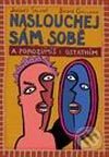 Kniha: Naslouchej sám sobě a porozumíš druhým (Jacques Salomé a Sylvie Galland). ERA group, 2002 Kniha: Naslouchej sám sobě a porozumíš druhým (Jacques Salomé a Sylvie Galland). ERA group, 2002