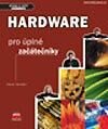 Kniha: Hardware pro úplné začátečníky (Pavel Roubal). Computer Press, 2002 Kniha: Hardware pro úplné začátečníky (Pavel Roubal). Computer Press, 2002