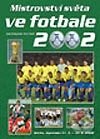 Kniha: MS 2002 ve fotbale - Korea, Japonsko (Kamil Popelář a Petr Wolf). Computer Press, 2002 Kniha: MS 2002 ve fotbale - Korea, Japonsko (Kamil Popelář a Petr Wolf). Computer Press, 2002
