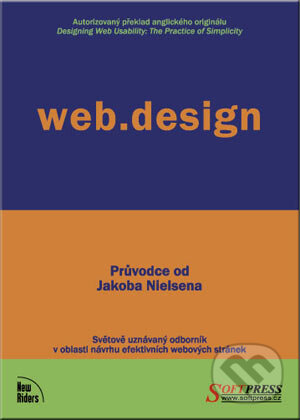 Kniha: Web.design (Jakob Nielsen). SoftPress, 2002 Kniha: Web.design (Jakob Nielsen). SoftPress, 2002