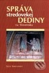 Kniha: Správa stredovekej dediny na Slovensku (Leon Sokolovský). AEPress, 2002 Kniha: Správa stredovekej dediny na Slovensku (Leon Sokolovský). AEPress, 2002