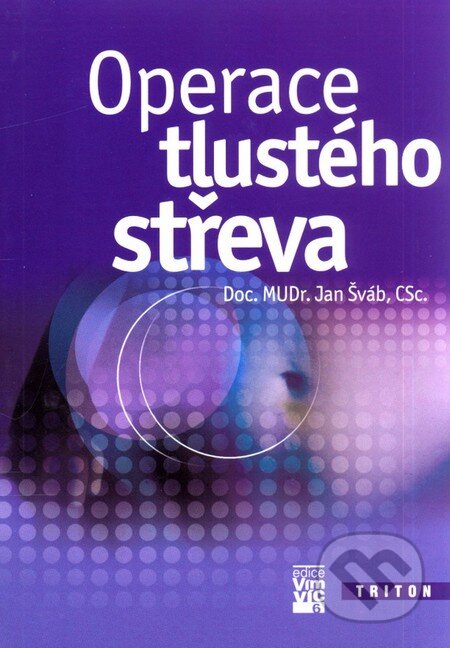 Kniha: Operace tlustého střeva (Jan Šváb). Triton, 2000 Kniha: Operace tlustého střeva (Jan Šváb). Triton, 2000