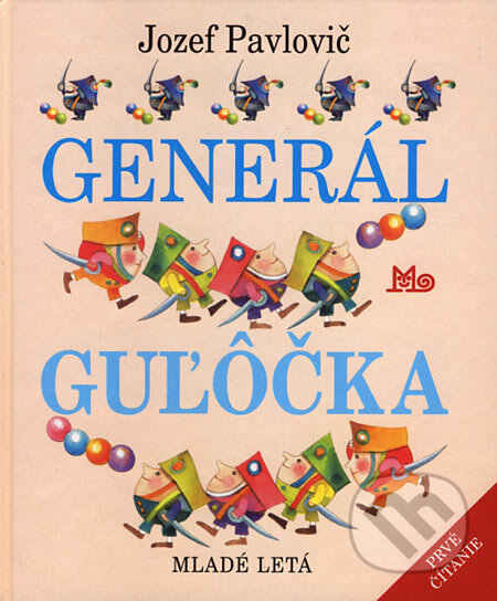 Kniha: Generál Guľôčka (Jozef Paulovič), 2003 Kniha: Generál Guľôčka (Jozef Paulovič), 2003
