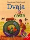 Kniha: Dvaja na ceste (Marianna Grznárová). Slovenské pedagogické nakladateľstvo - Mladé letá, 2002 Kniha: Dvaja na ceste (Marianna Grznárová). Slovenské pedagogické nakladateľstvo - Mladé letá, 2002