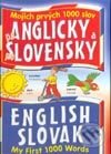 Kniha: Mojich prvých 1000 slov po anglicky a po slovensky (Brown Watson). SPN - Mladé letá, 2002 Kniha: Mojich prvých 1000 slov po anglicky a po slovensky (Brown Watson). SPN - Mladé letá, 2002