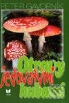 Kniha: Otravy jedovatými hubami (Peter Gavorník). VEDA, 2002 Kniha: Otravy jedovatými hubami (Peter Gavorník). VEDA, 2002
