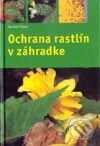 Ochrana rastlín v záhradke - Jochen Veser, Form Servis, 2002