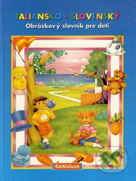 Kniha: Taliansko-slovenský obrázkový slovník pre deti (Autorský kolektív). Gruppo Carteduca, 2002 Kniha: Taliansko-slovenský obrázkový slovník pre deti (Autorský kolektív). Gruppo Carteduca, 2002