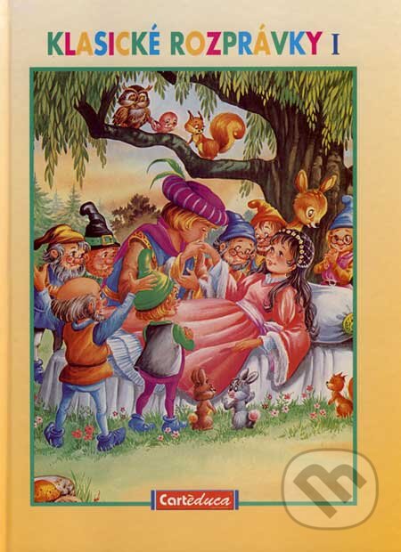 Kniha: Klasické rozprávky I (Autorský kolektiv). Gruppo Carteduca, 2002 Kniha: Klasické rozprávky I (Autorský kolektiv). Gruppo Carteduca, 2002