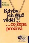 Kniha: Kdyby jen muž vědel... ... co žena prožívá (Gary Smalley). Návrat domů, 2001 Kniha: Kdyby jen muž vědel... ... co žena prožívá (Gary Smalley). Návrat domů, 2001