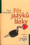 Kniha: Pět jazyků lásky (Gary Chapman). Návrat domů, 2002 Kniha: Pět jazyků lásky (Gary Chapman). Návrat domů, 2002