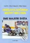 Sme majstri sveta - Hokejová ročenka sezóny 2001/2002 - Ján Filc a kol., Sport-Press, 2002