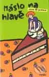 Kniha: Máslo na hlavě (Jana Bryndová). Motto, 2002 Kniha: Máslo na hlavě (Jana Bryndová). Motto, 2002
