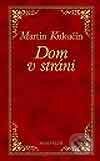 Kniha: Dom v stráni (Martin Kukučín). Ikar, 2002 Kniha: Dom v stráni (Martin Kukučín). Ikar, 2002