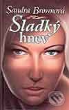 Kniha: Sladký hnev (Sandra Brown). Ikar, 2002 Kniha: Sladký hnev (Sandra Brown). Ikar, 2002