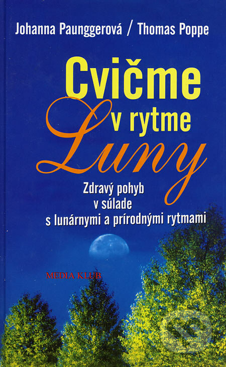Cvičme v rytme Luny - Johanna Paunggerová, Thomas Poppe, Ikar, 2002