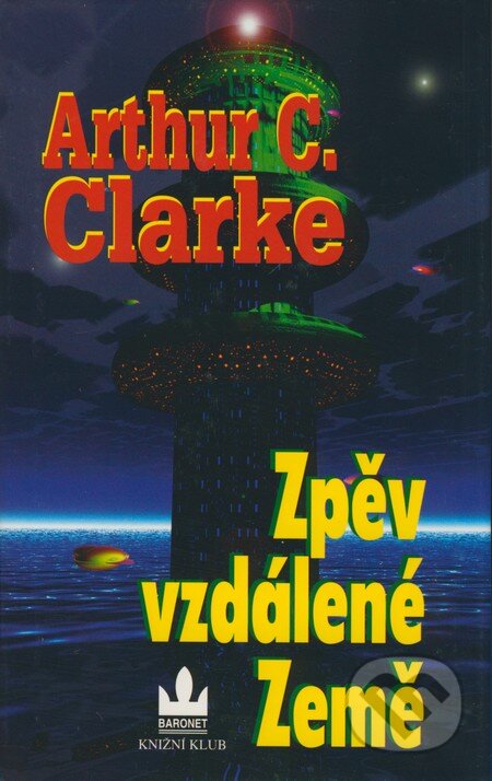 Kniha: Zpěv vzdálené Země (Arthur C. Clarke). Baronet, 2002 Kniha: Zpěv vzdálené Země (Arthur C. Clarke). Baronet, 2002