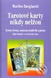 Kniha: Tarotové karty nikdy nelžou (Marlies Burghardtová). Pragma, 2001 Kniha: Tarotové karty nikdy nelžou (Marlies Burghardtová). Pragma, 2001