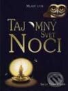 Kniha: Tajomný svet noci (Sally Tagholmová). Slovenské pedagogické nakladateľstvo - Mladé letá, 2002 Kniha: Tajomný svet noci (Sally Tagholmová). Slovenské pedagogické nakladateľstvo - Mladé letá, 2002