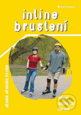 E-kniha: Inline bruslení (Jiří Kirchner, Jiří Kuban a Oto Louka). Grada, 2004 E-kniha: Inline bruslení (Jiří Kirchner, Jiří Kuban a Oto Louka). Grada, 2004