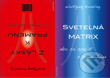 Kniha: Z lásky k prameňu + Svetelná matrix (Wolfgang Kremling). Anch-books, 2011 Kniha: Z lásky k prameňu + Svetelná matrix (Wolfgang Kremling). Anch-books, 2011