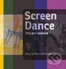 Kniha: Screen dance - Tělo pro kameru (Magda Španihelová). Casablanca, 2011 Kniha: Screen dance - Tělo pro kameru (Magda Španihelová). Casablanca, 2011