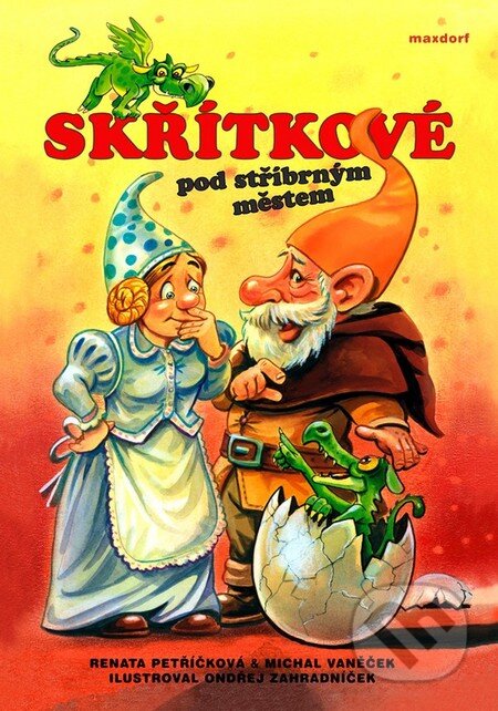 Kniha: Skřítkové pod stříbrným městem (Michal Vaněček a Renata Petříčková). Maxdorf, 2011 Kniha: Skřítkové pod stříbrným městem (Michal Vaněček a Renata Petříčková). Maxdorf, 2011