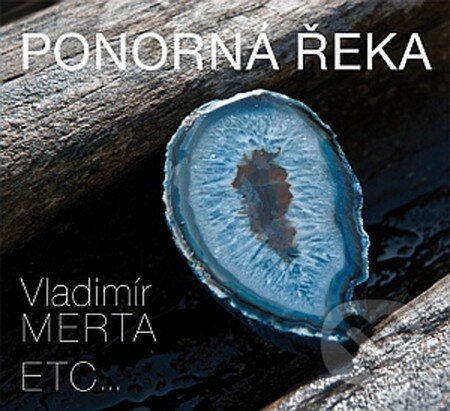 Audiokniha: Ponorná řeka - CD (ETC a Vladimír Merta). Galén, 2011 Audiokniha: Ponorná řeka - CD (ETC a Vladimír Merta). Galén, 2011