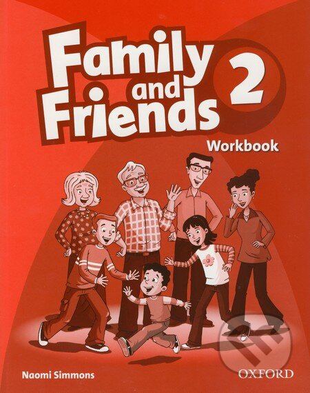 Kniha: Family and Friends 2 - Workbook (Naomi Simmons). Oxford University Press, 2009 Kniha: Family and Friends 2 - Workbook (Naomi Simmons). Oxford University Press, 2009