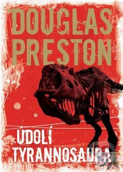 Kniha: Údolí tyrannosaura (Douglas Preston). BB/art, 2011 Kniha: Údolí tyrannosaura (Douglas Preston). BB/art, 2011