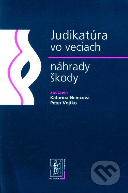 Kniha: Judikatúra vo veciach náhrady škody (Katarína Nemcová a Peter Vojtko). Wolters Kluwer (Iura Edition), 2011 Kniha: Judikatúra vo veciach náhrady škody (Katarína Nemcová a Peter Vojtko). Wolters Kluwer (Iura Edition), 2011