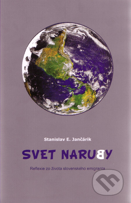 Kniha: Svet naruby (Stanislav E. Jančárik). Tranoscius, 2011 Kniha: Svet naruby (Stanislav E. Jančárik). Tranoscius, 2011