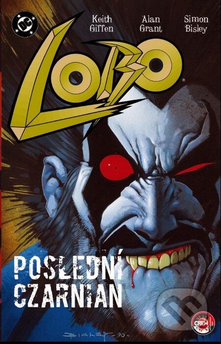 Kniha: Lobo: Poslední Czarnian (Alan Grant, Keith Giffen a Simon Bisley). Crew, 2011 Kniha: Lobo: Poslední Czarnian (Alan Grant, Keith Giffen a Simon Bisley). Crew, 2011