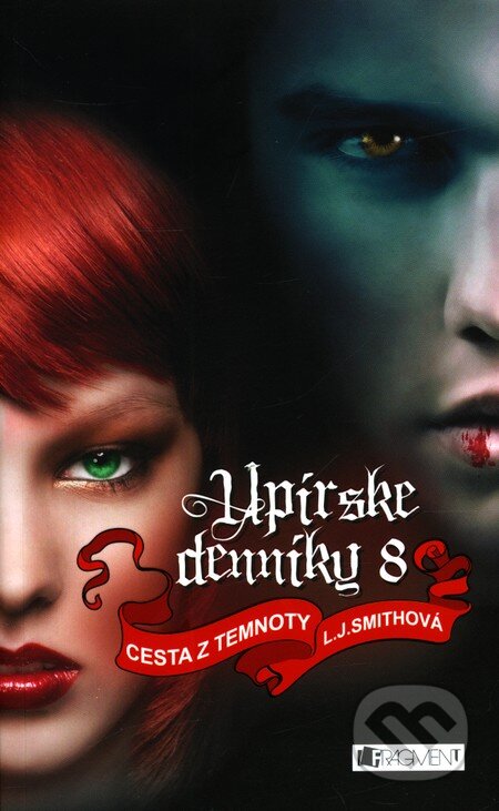 Kniha: Upírske denníky 8: Cesta z temnoty (L.J. Smith). Fragment, 2011 Kniha: Upírske denníky 8: Cesta z temnoty (L.J. Smith). Fragment, 2011