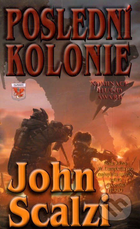 Kniha: Poslední kolonie (John Scalzi). Classic, 2011 Kniha: Poslední kolonie (John Scalzi). Classic, 2011