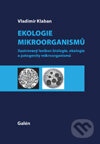 Kniha: Ekologie mikroorganismů (Vladimír Klaban). Galén, 2012 Kniha: Ekologie mikroorganismů (Vladimír Klaban). Galén, 2012